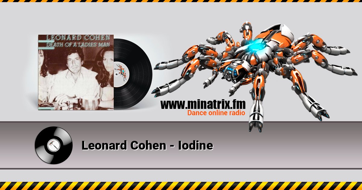 Leonard Cohen - Iodine Leonard Cohen - Iodine Listen online and download MP3