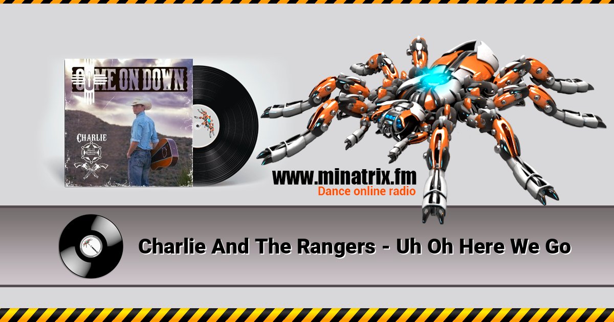 Charlie And The Rangers - Uh Oh Here We Go Listen online and download MP3