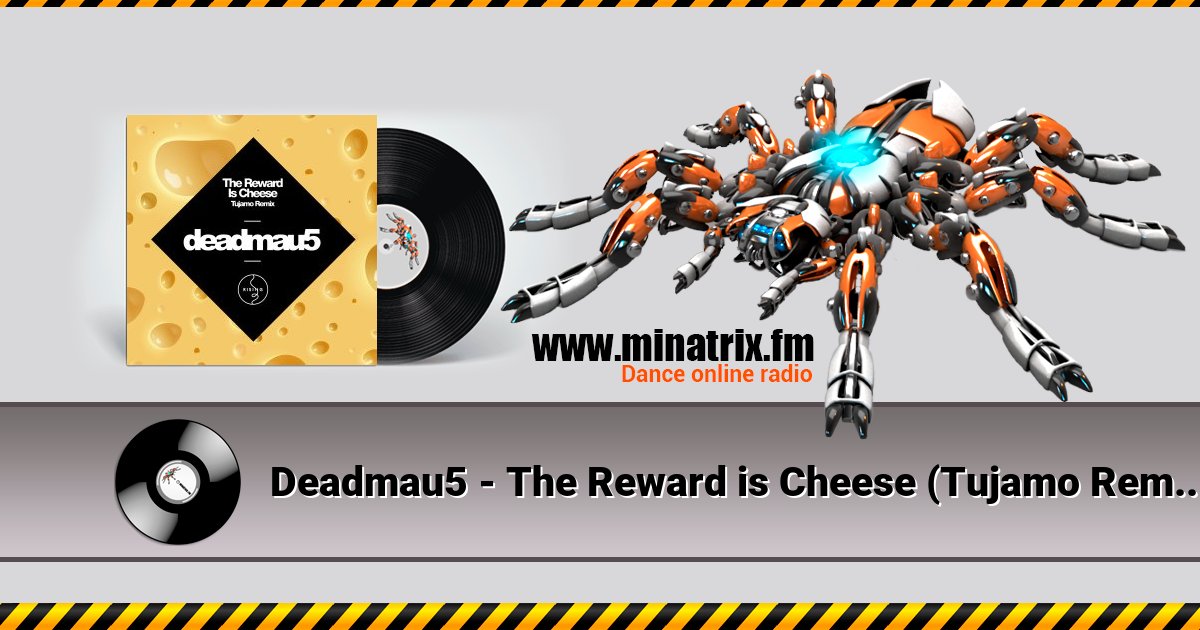 Deadmau5 - The Reward is Cheese (Tujamo Remix) Listen online and download MP3
