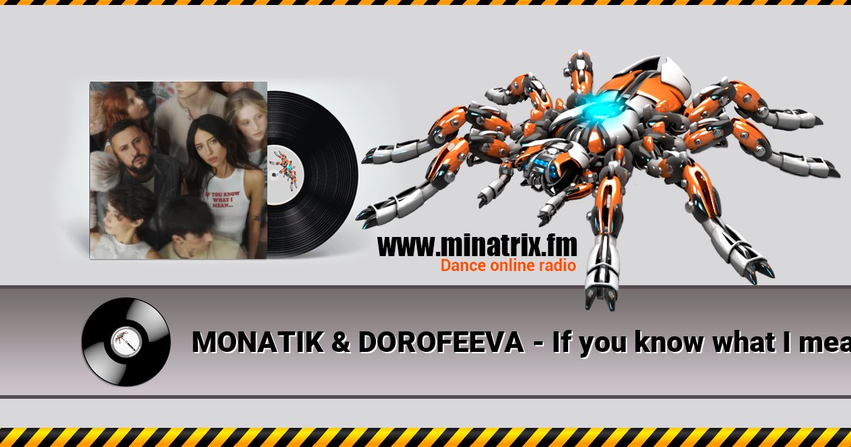MONATIK & DOROFEEVA - If you know what I mean Listen online and download MP3