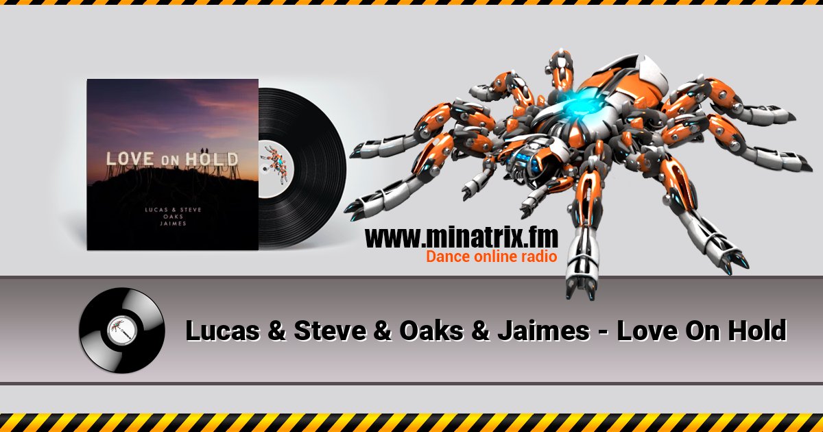 Lucas & Steve & Oaks & Jaimes - Love On Hold Listen online and download MP3