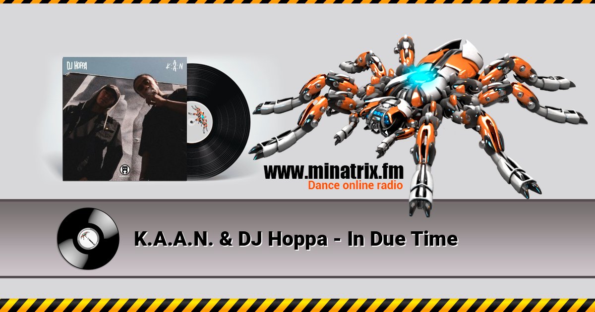 K.A.A.N. & DJ Hoppa - In Due Time K.A.A.N. & DJ Hoppa - In Due Time Listen online and download MP3
