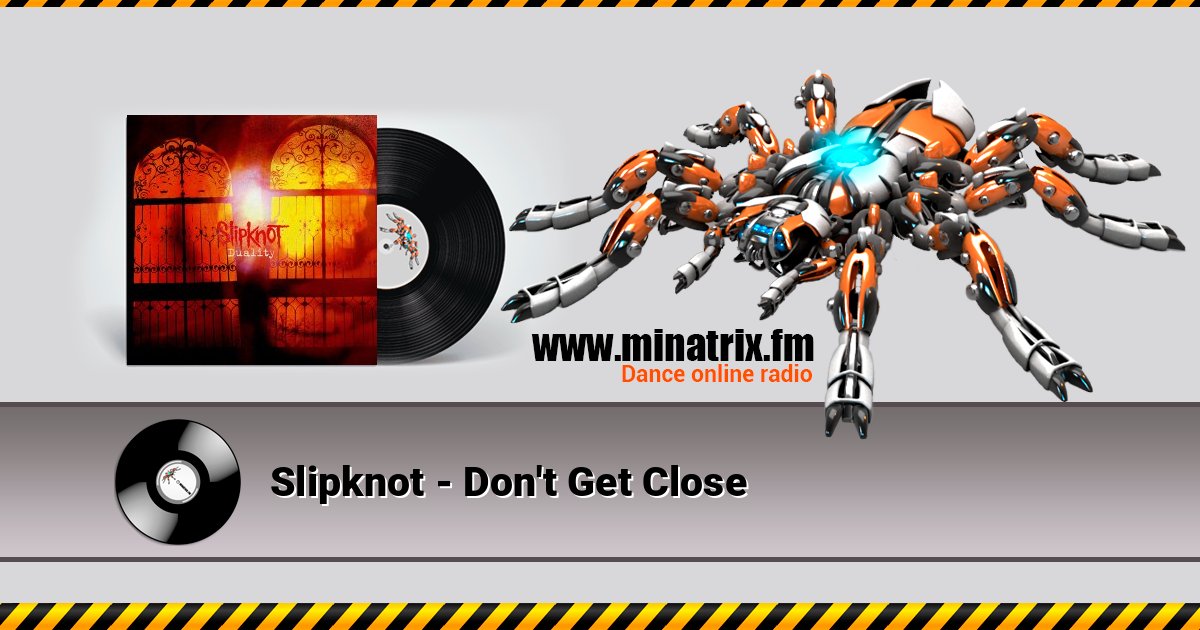 Slipknot - Don't Get Close Slipknot - Don't Get Close Listen online and download MP3