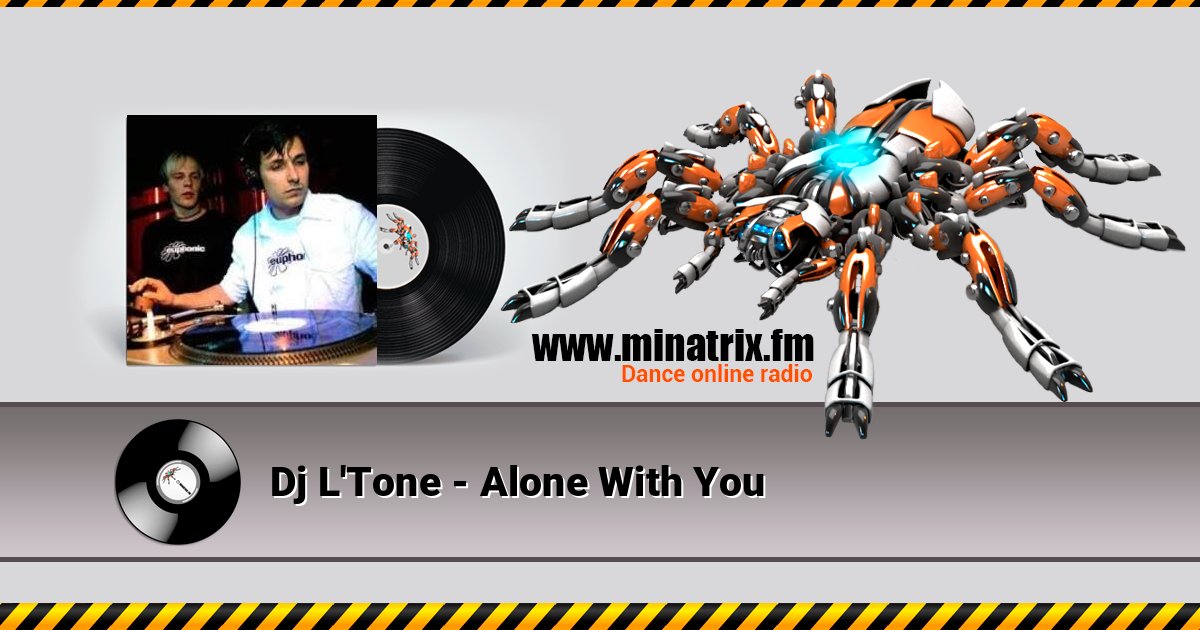 Dj L'Tone - Alone With You Dj L'Tone - Alone With You Listen online and download MP3