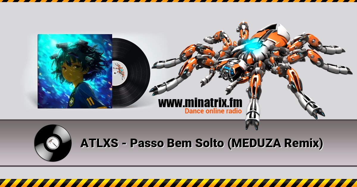 ATLXS - Passo Bem Solto (MEDUZA Remix) ATLXS - Passo Bem Solto (MEDUZA Remix) Listen online and download MP3