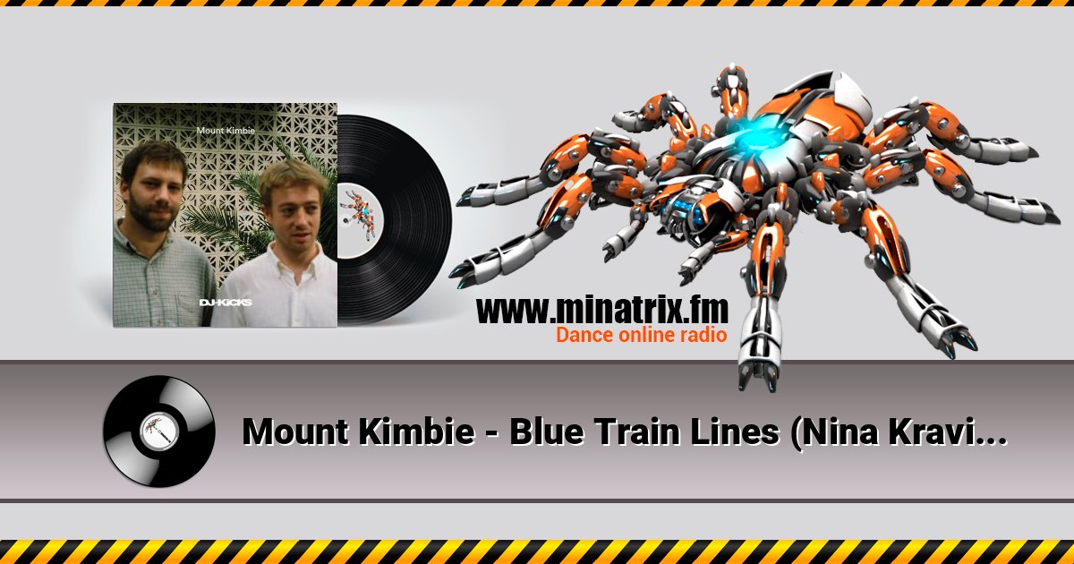 Mount Kimbie - Blue Train Lines (Nina Kravitz Remix) Слухати онлайн та завантажити MP3