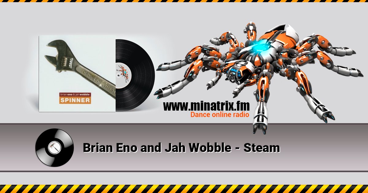 Brian Eno and Jah Wobble - Steam Brian Eno and Jah Wobble - Steam Listen online and download MP3
