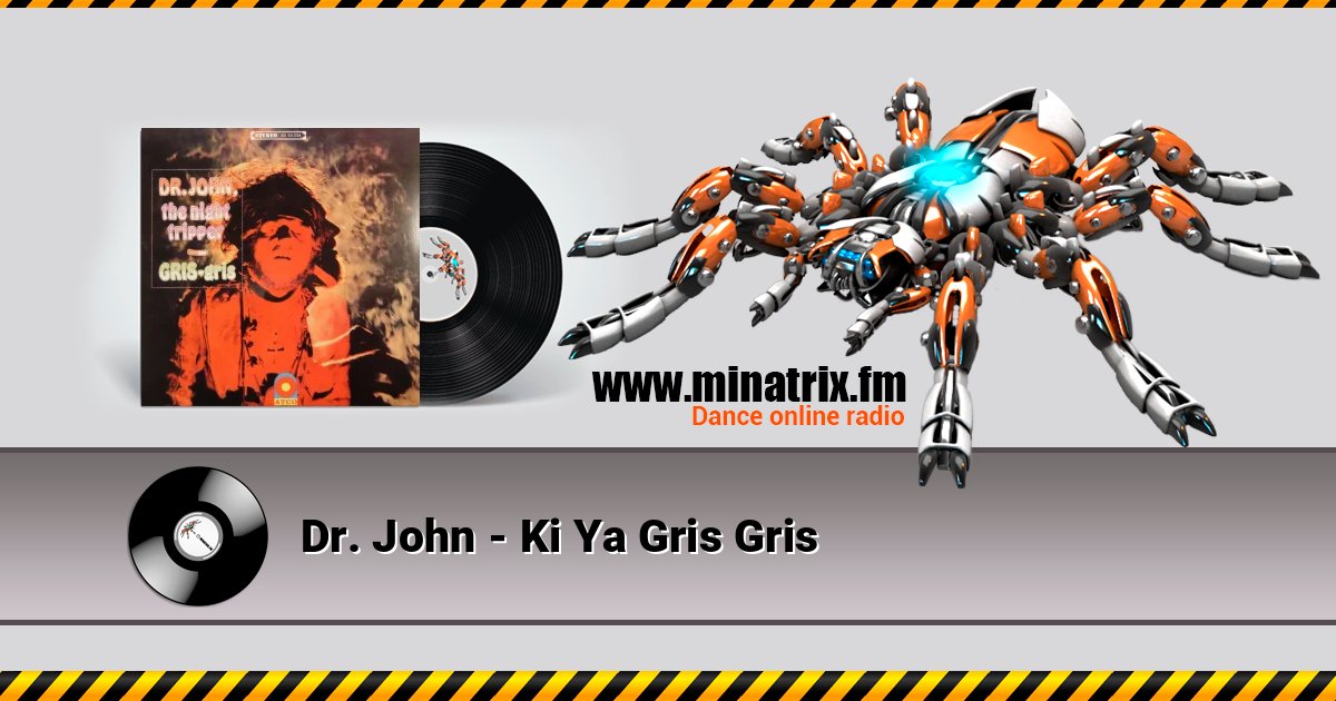 Dr. John - Ki Ya Gris Gris Dr. John - Ki Ya Gris Gris Listen online and download MP3