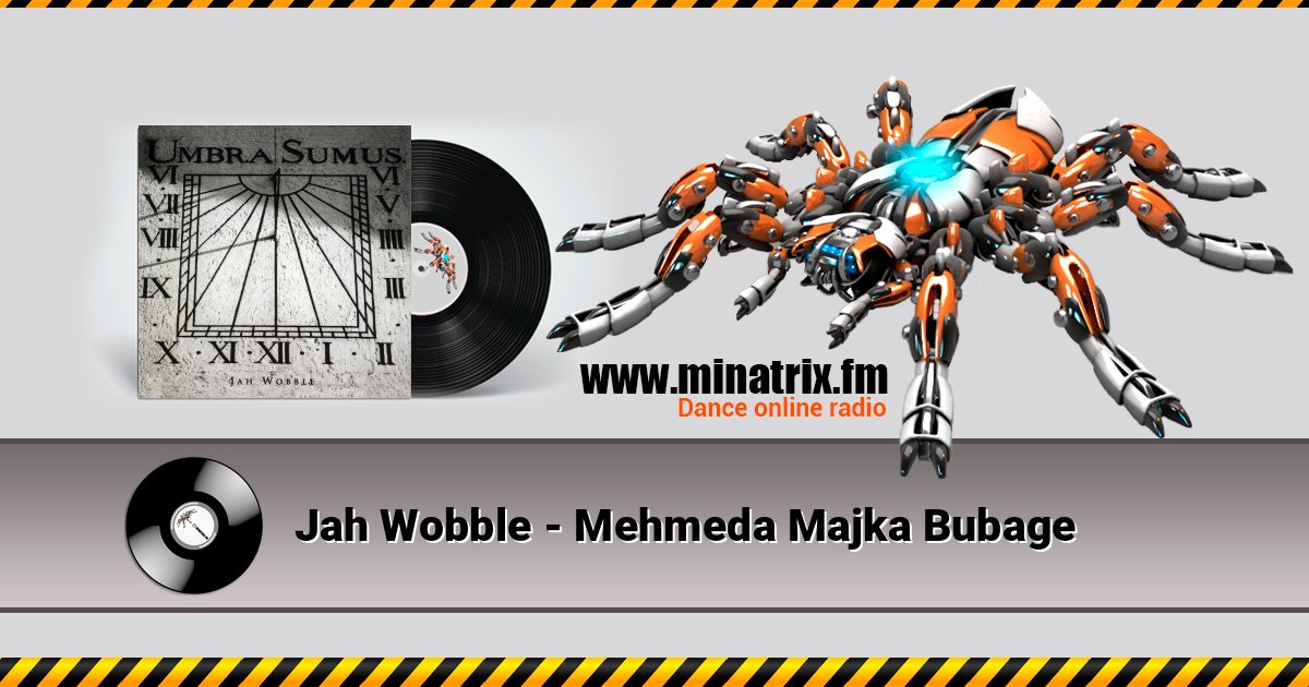 Jah Wobble - Mehmeda Majka Bubage Jah Wobble - Mehmeda Majka Bubage Listen online and download MP3