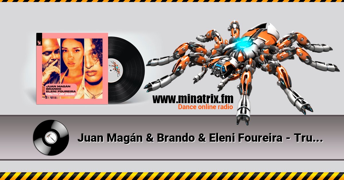 Juan Magán & Brando & Eleni Foureira - Truth or Dare Juan Magán & Brando & Eleni Foureira - Truth or Dare Listen online and download MP3