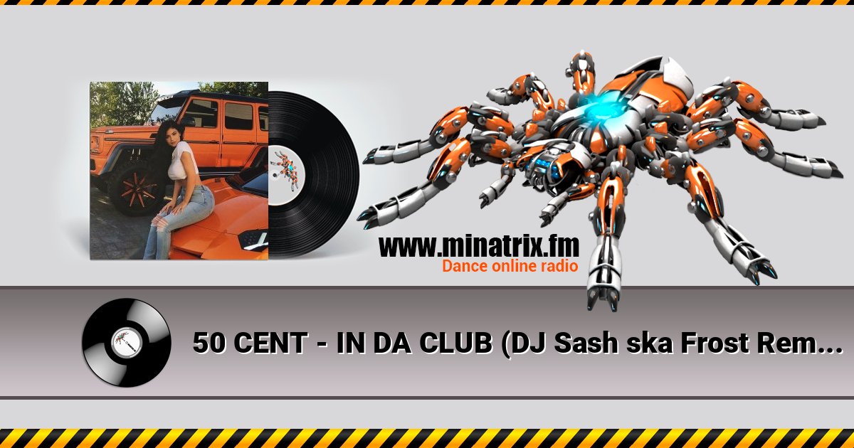 50 CENT - IN DA CLUB (DJ Sash ska Frost Remix) 50 CENT - IN DA CLUB (DJ Sash ska Frost Remix) Listen online and download MP3