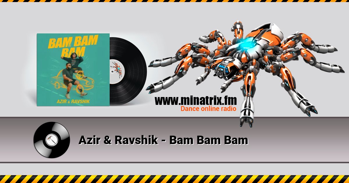 Azir & Ravshik - Bam Bam Bam Azir & Ravshik - Bam Bam Bam Listen online and download MP3