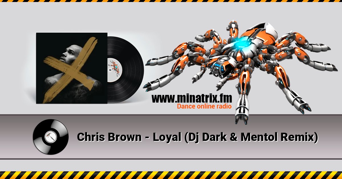 Chris Brown - Loyal (Dj Dark & Mentol Remix) Listen online and download MP3