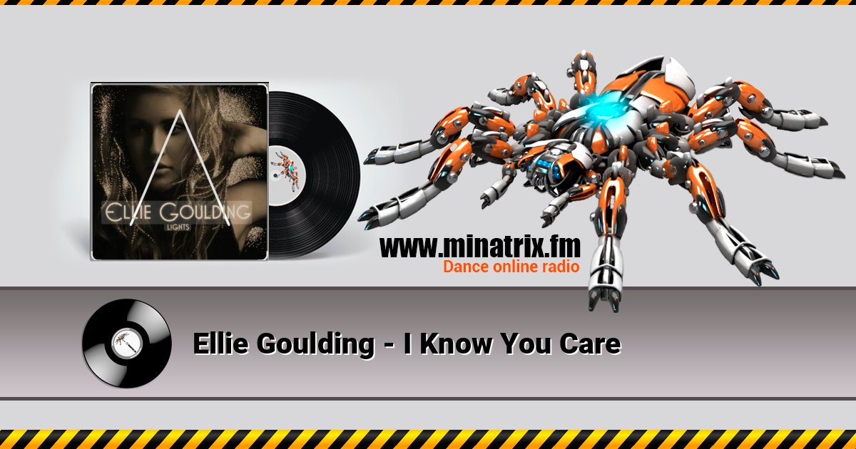 Ellie Goulding - I Know You Care Ellie Goulding - I Know You Care Listen online and download MP3