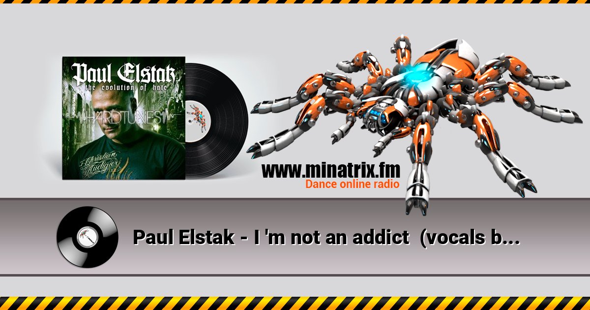 Paul Elstak - I 'm not an addict  (vocals by Maxime) Слухати онлайн та завантажити MP3