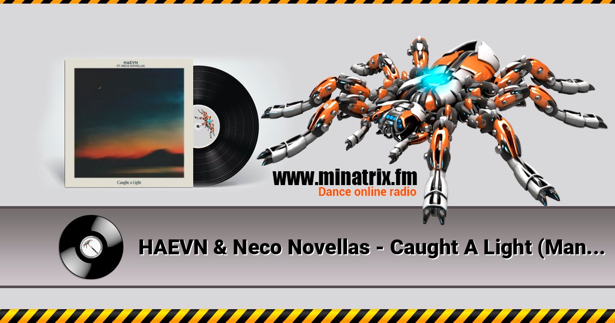 HAEVN & Neco Novellas - Caught A Light (Mantra) Listen online and download MP3