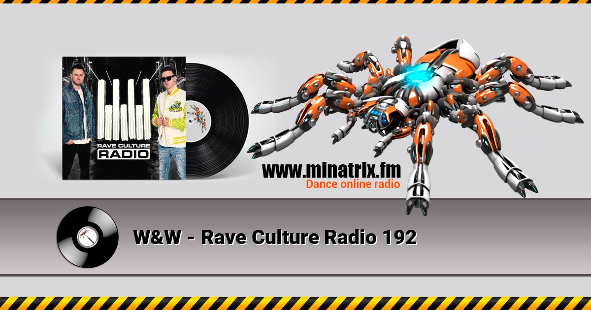 W&W - Rave Culture Radio 192 Listen online and download MP3