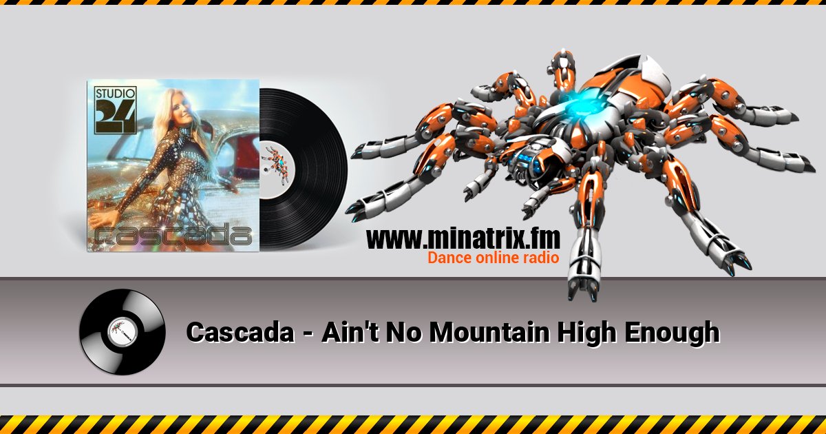 Cascada - Ain't No Mountain High Enough Listen online and download MP3