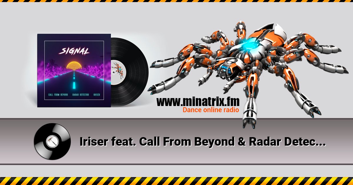 Iriser feat. Call From Beyond & Radar Detector - Signal Iriser feat. Call From Beyond & Radar Detector - Signal Listen online and download MP3