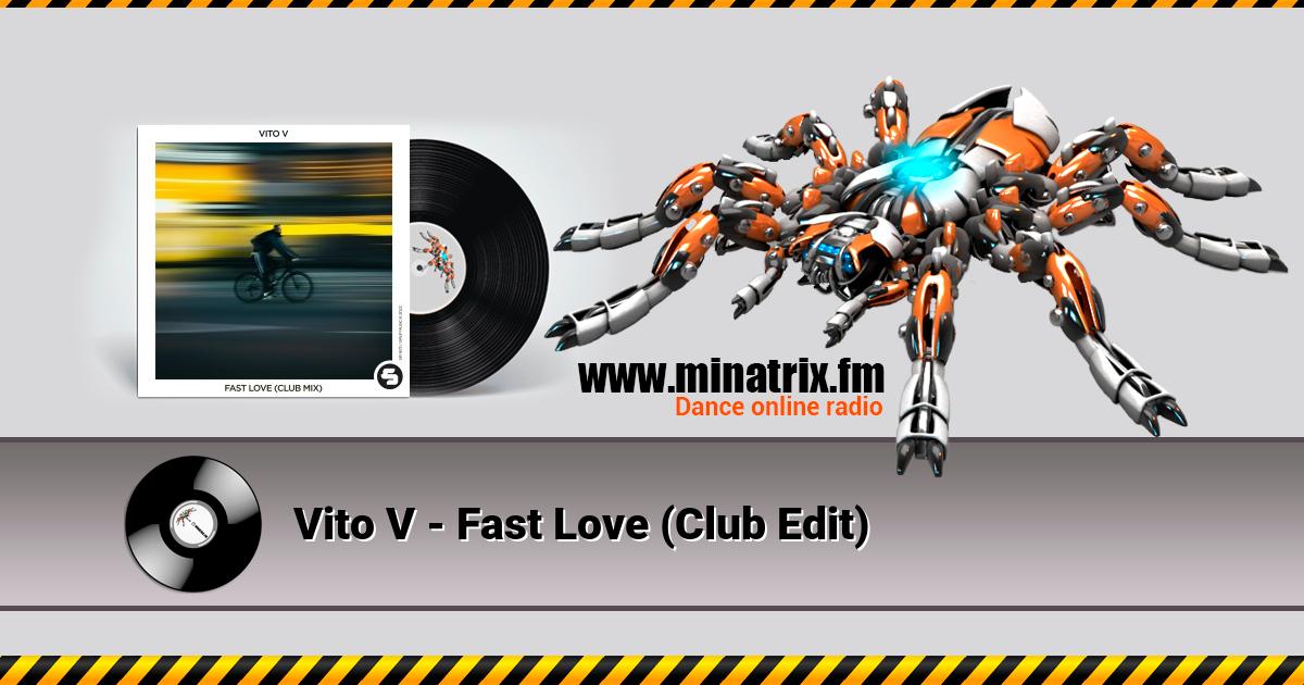 Vito V - Fast Love (Club Edit) Listen online and download MP3