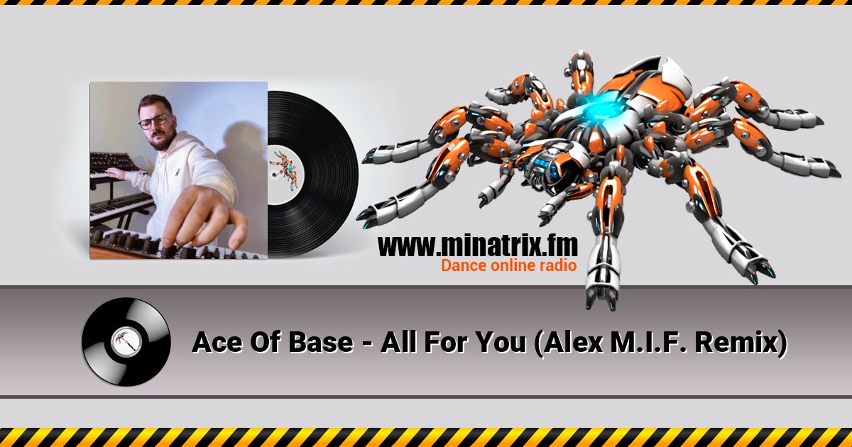 Ace Of Base - All For You (Alex M.I.F. Remix) Ace Of Base - All For You (Alex M.I.F. Remix) Listen online and download MP3