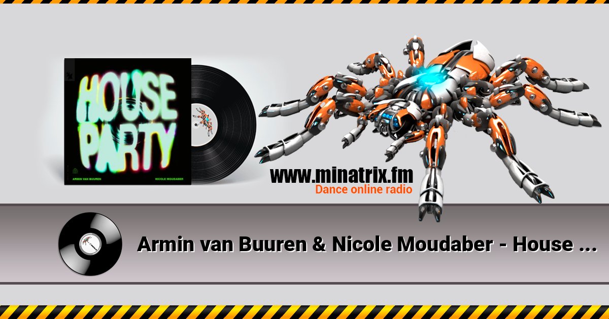 Armin van Buuren & Nicole Moudaber - House Party Listen online and download MP3