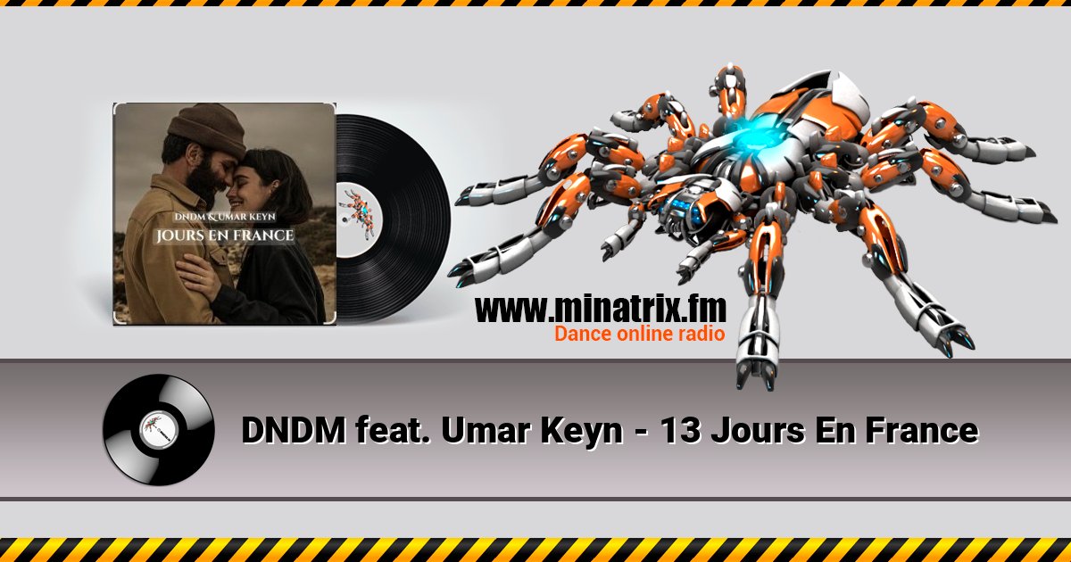 DNDM feat. Umar Keyn - 13 Jours En France DNDM feat. Umar Keyn - 13 Jours En France Listen online and download MP3