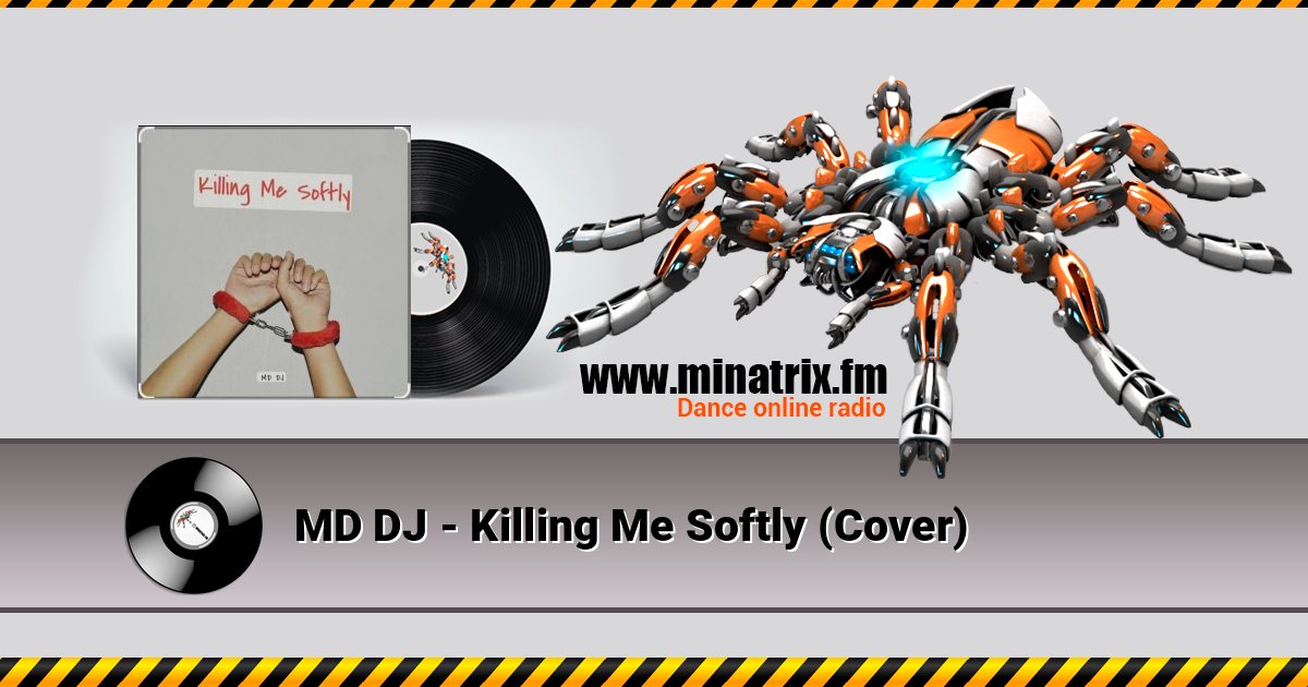 MD DJ - Killing Me Softly (Cover) Listen online and download MP3