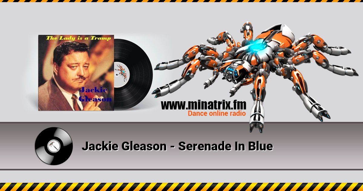 Jackie Gleason - Serenade In Blue Jackie Gleason - Serenade In Blue Listen online and download MP3
