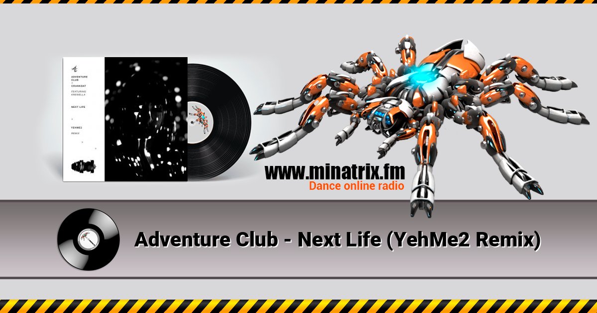 Adventure Club - Next Life (YehMe2 Remix) Listen online and download MP3