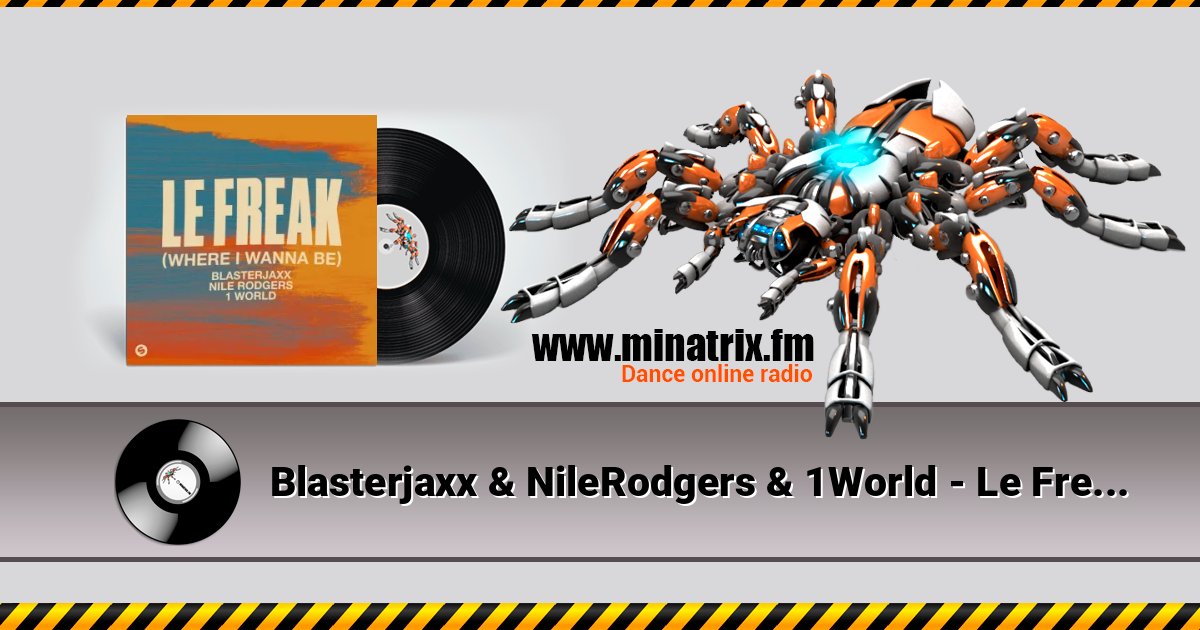 Blasterjaxx & NileRodgers & 1World - Le Freak (Where I Wanna Be) Blasterjaxx & NileRodgers & 1World - Le Freak (Where I Wanna Be) Listen online and download MP3
