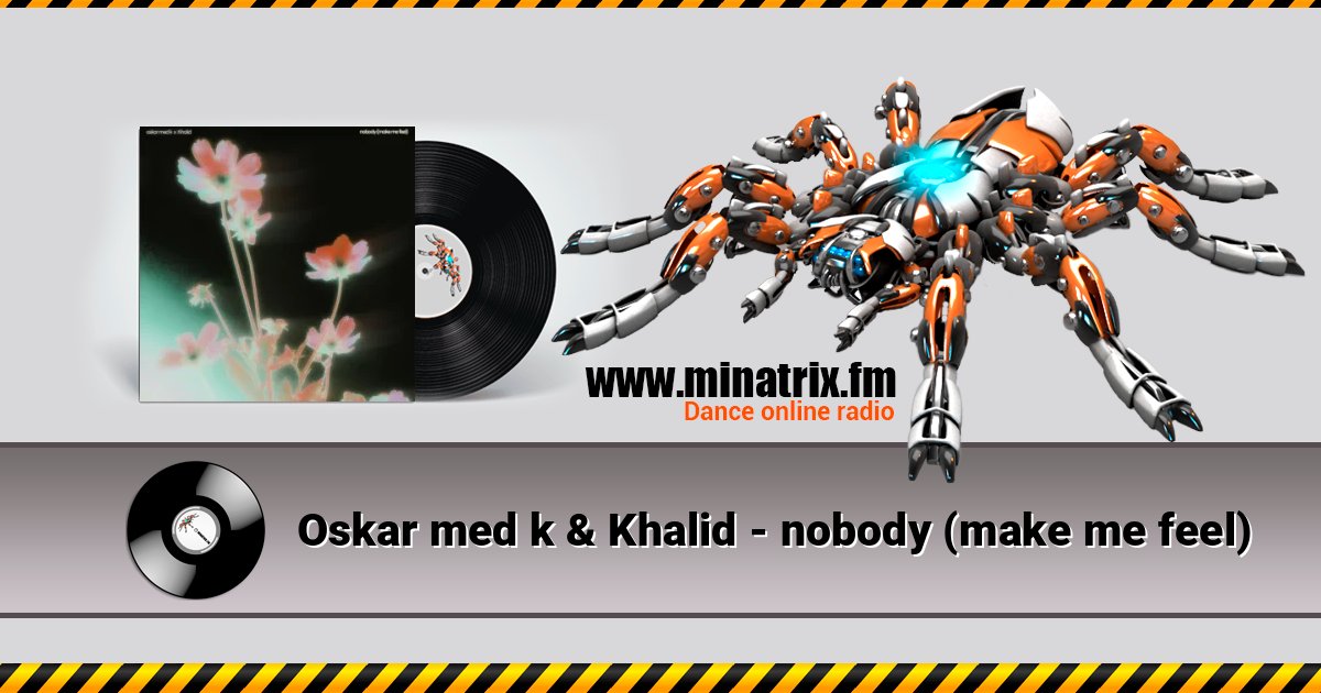 Oskar med k & Khalid - nobody (make me feel) Listen online and download MP3