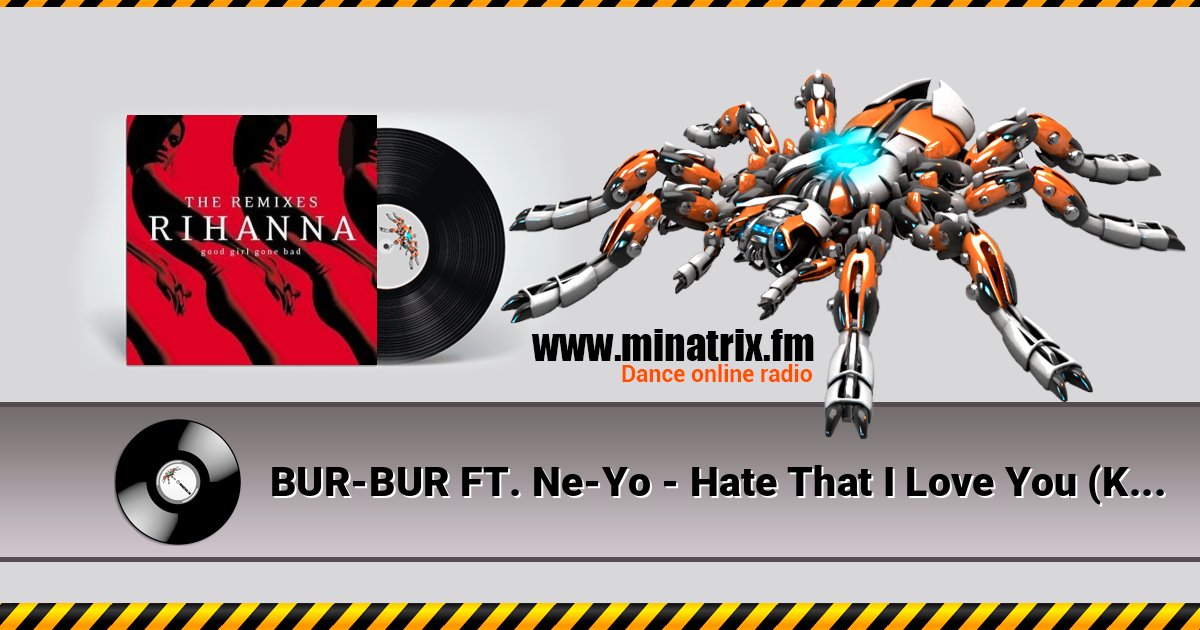 BUR-BUR FT. Ne-Yo - Hate That I Love You (K-Klassic Remix) Listen online and download MP3