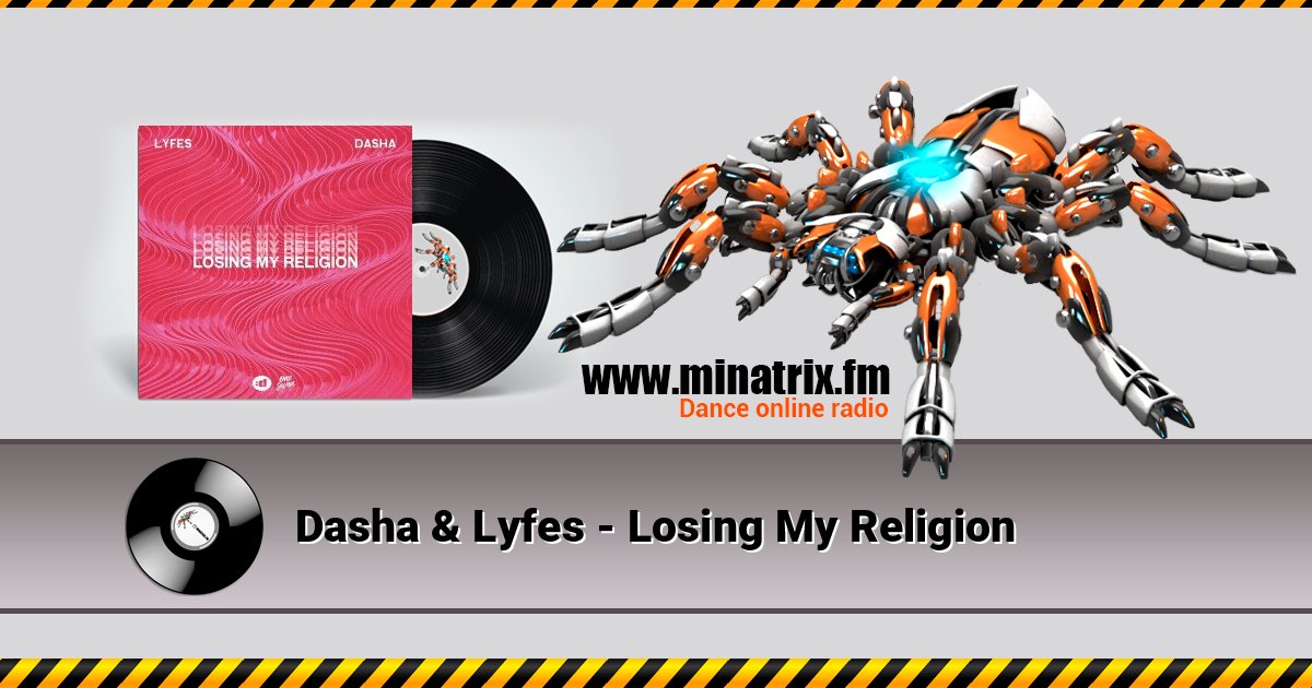 Dasha & Lyfes - Losing My Religion Listen online and download MP3