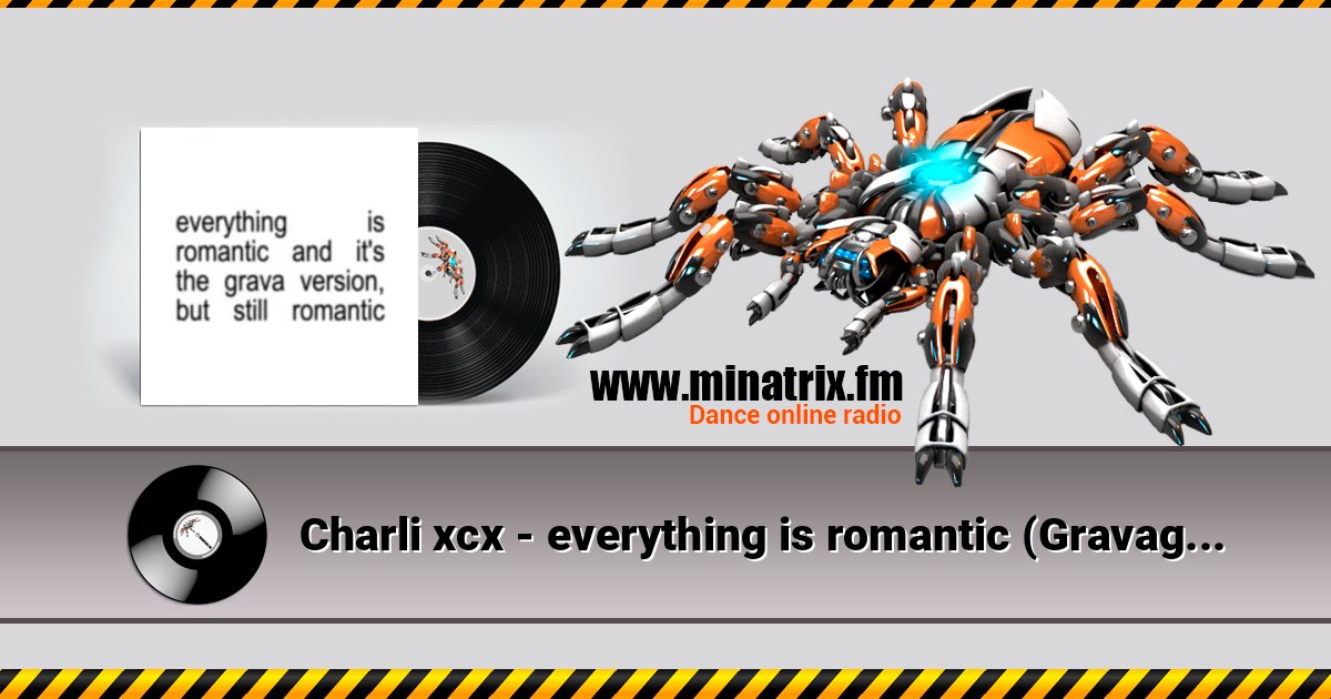 Charli xcx - everything is romantic (Gravagerz remix) Listen online and download MP3
