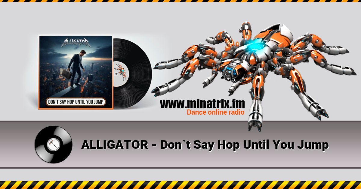 ALLIGATOR - Don`t Say Hop Until You Jump Listen online and download MP3