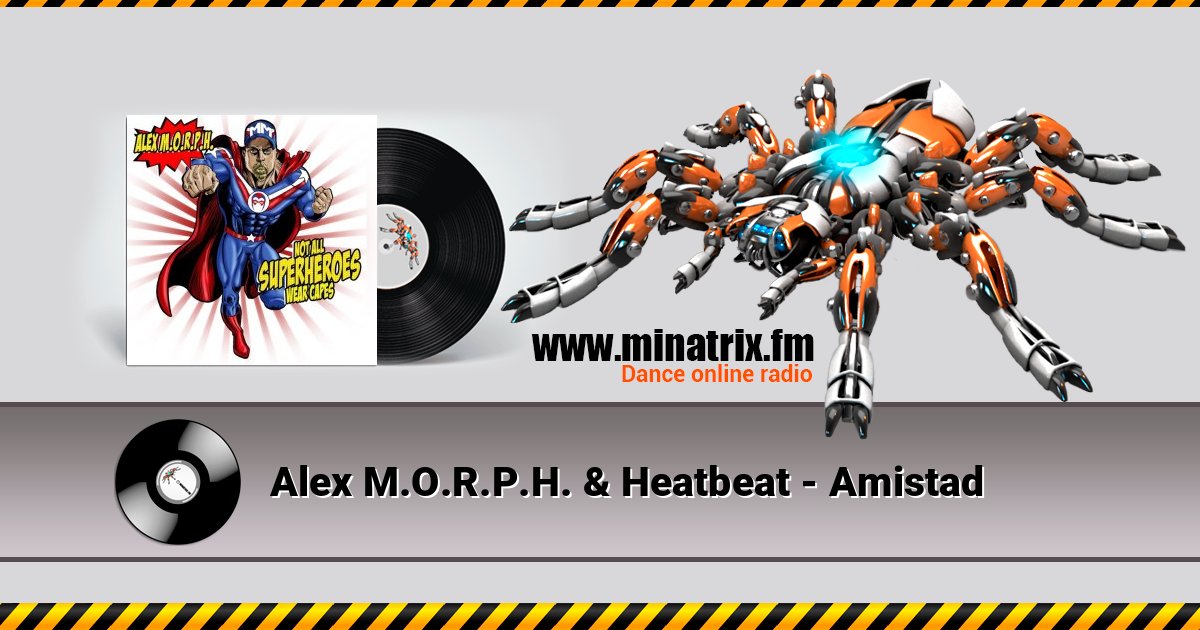 Alex M.O.R.P.H. & Heatbeat - Amistad Listen online and download MP3