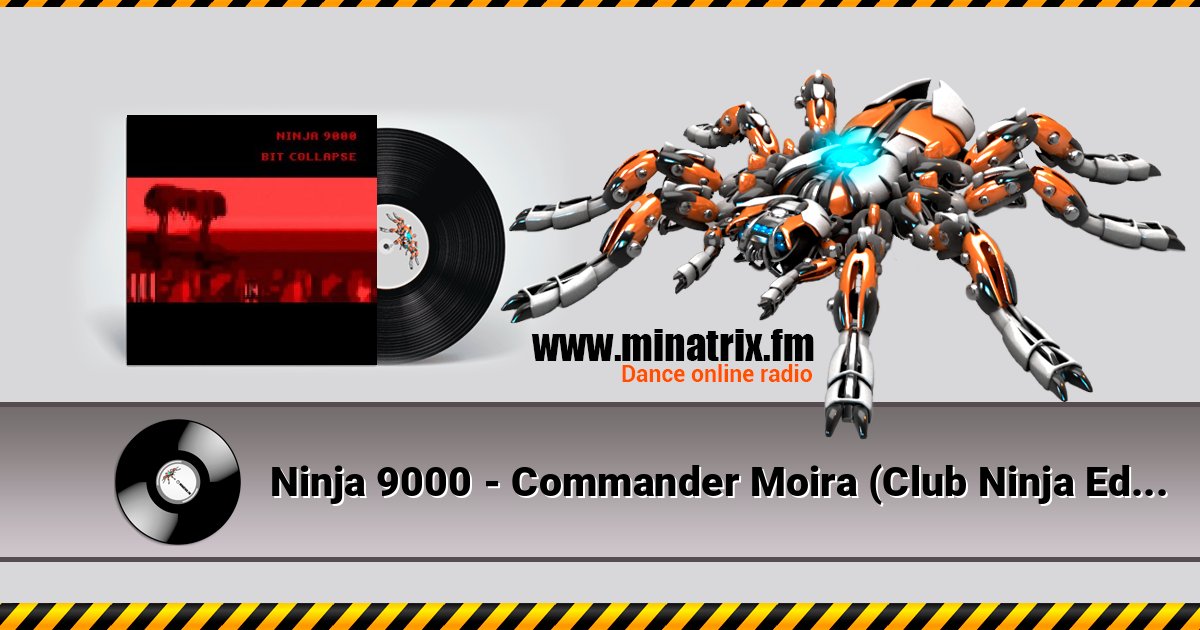 Ninja 9000 - Commander Moira (Club Ninja Edit) Listen online and download MP3