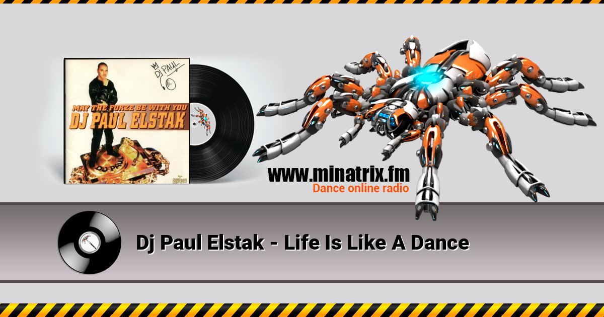 Dj Paul Elstak - Life Is Like A Dance Dj Paul Elstak - Life Is Like A Dance Listen online and download MP3