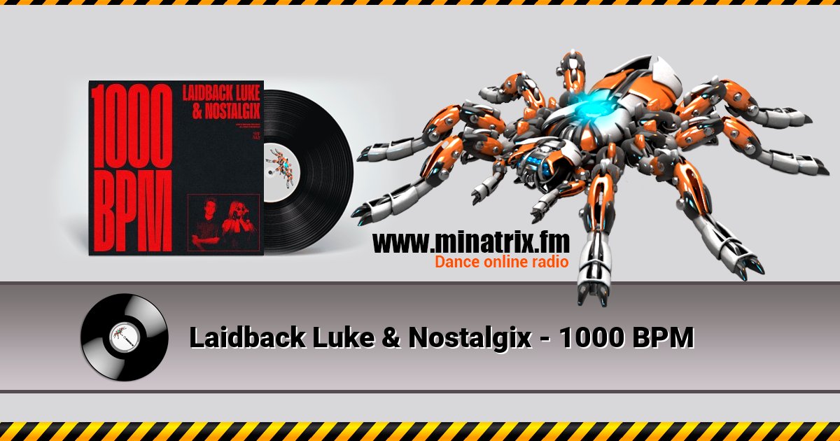 Laidback Luke & Nostalgix - 1000 BPM Laidback Luke & Nostalgix - 1000 BPM Listen online and download MP3