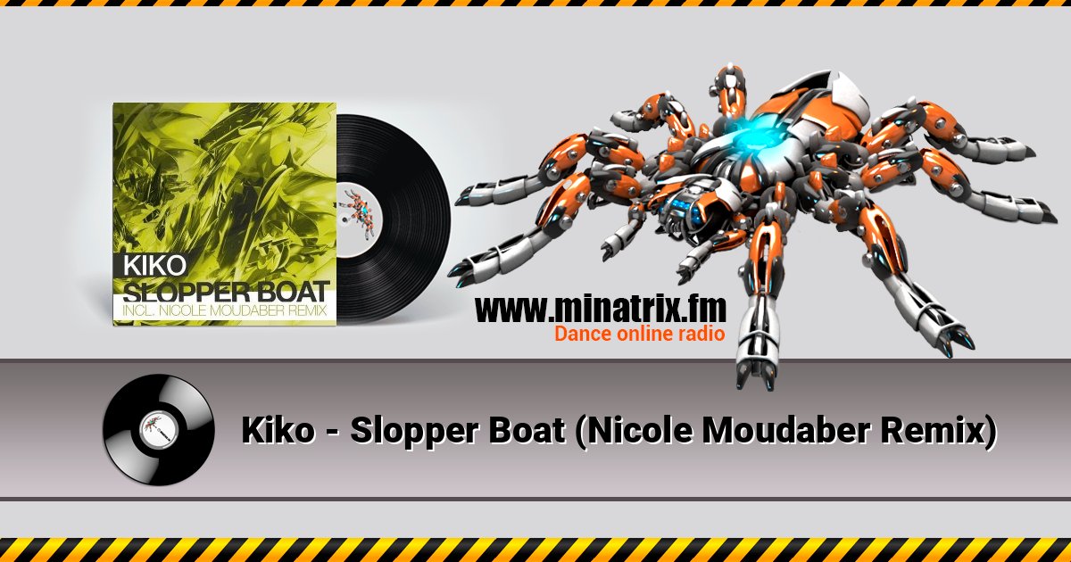 Kiko - Slopper Boat (Nicole Moudaber Remix) Listen online and download MP3
