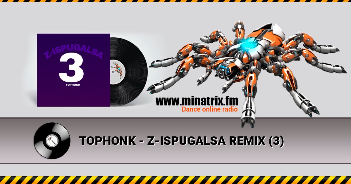 TOPHONK - Z-ISPUGALSA REMIX (3) TOPHONK - Z-ISPUGALSA REMIX (3) Listen online and download MP3