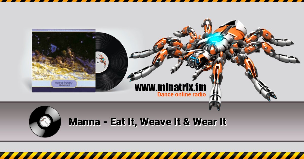 Manna - Eat It, Weave It & Wear It Manna - Eat It, Weave It & Wear It Listen online and download MP3