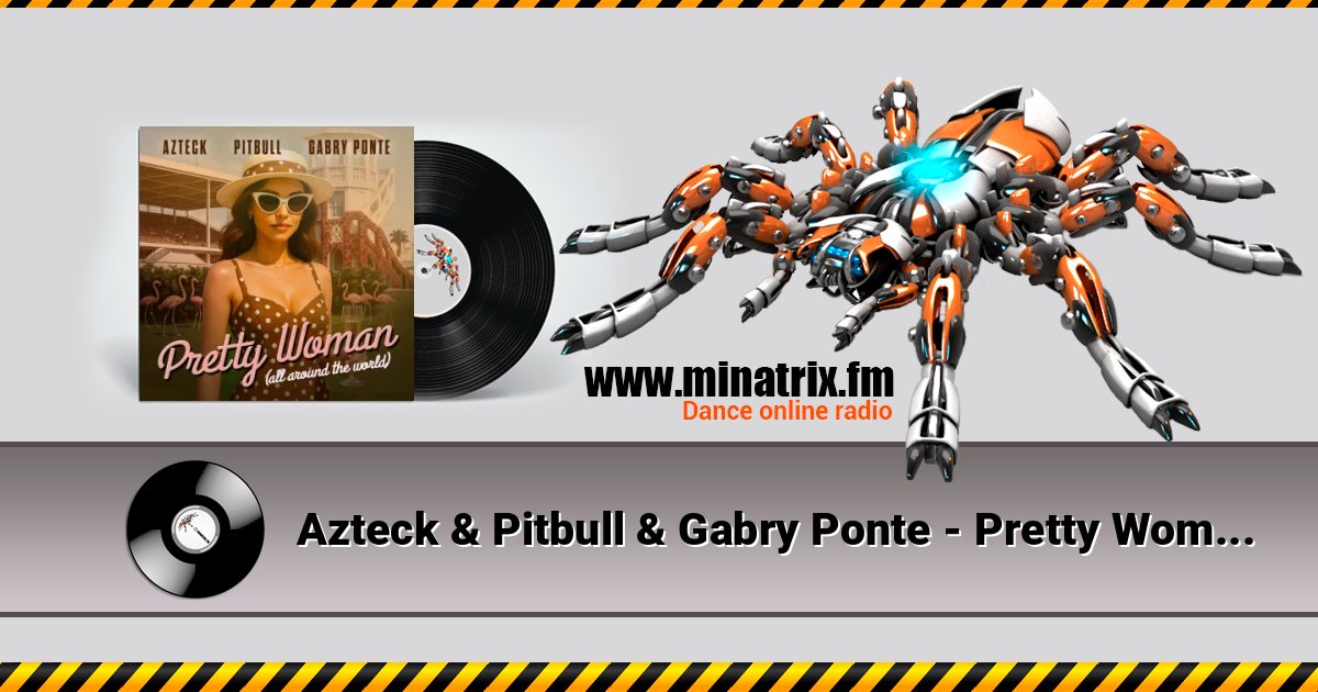 Azteck & Pitbull & Gabry Ponte - Pretty Woman (All Around The World) Azteck & Pitbull & Gabry Ponte - Pretty Woman (All Around The World) Listen online and download MP3