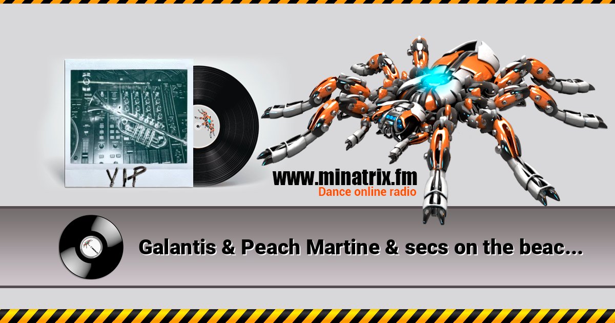 Galantis & Peach Martine & secs on the beach - Circles (VIP Mix) Listen online and download MP3