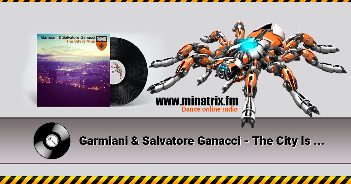 Garmiani & Salvatore Ganacci - The City Is Mine (Original Mix) Garmiani & Salvatore Ganacci - The City Is Mine (Original Mix) Listen online and download MP3