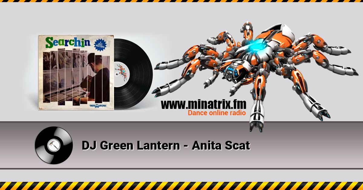 DJ Green Lantern - Anita Scat DJ Green Lantern - Anita Scat Listen online and download MP3