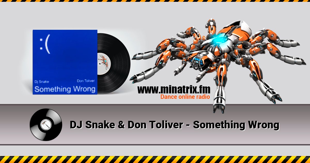DJ Snake & Don Toliver - Something Wrong Listen online and download MP3