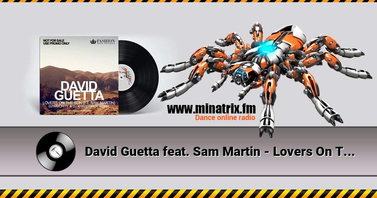 David Guetta feat. Sam Martin - Lovers On The Sun (DJ Favorite & DJ Kharitonov Radio Edit) Listen online and download MP3