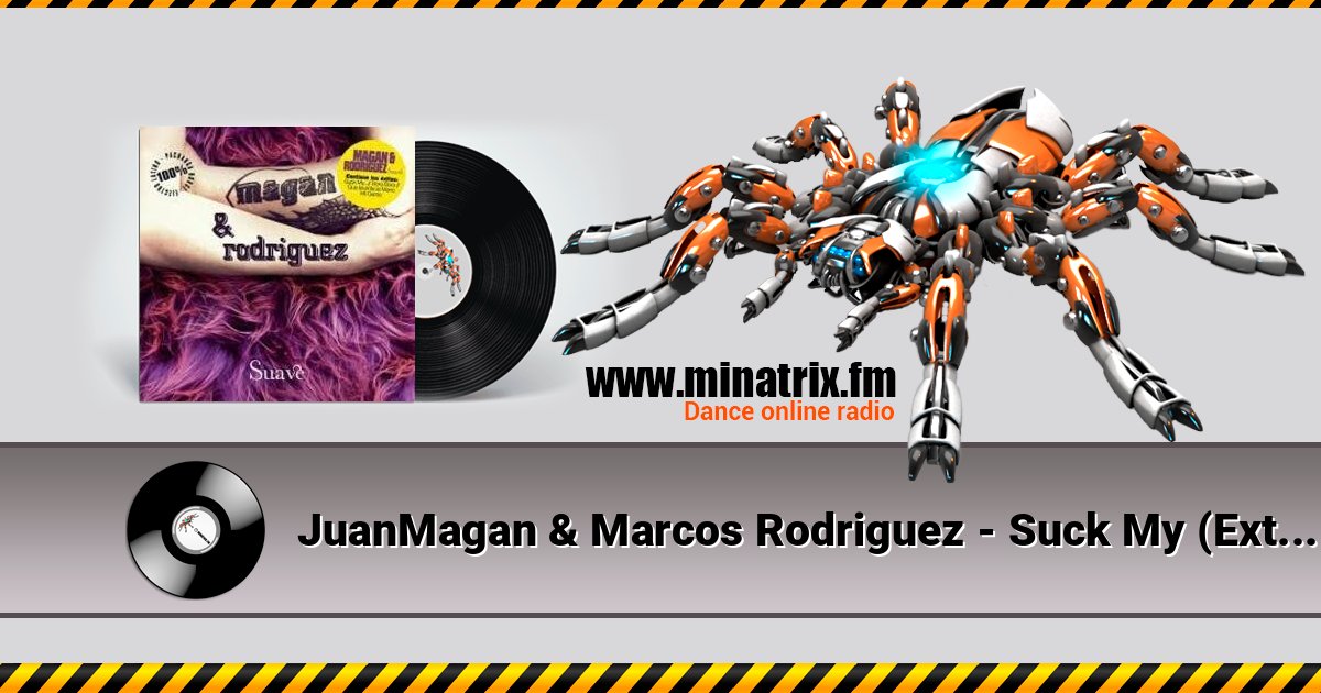 JuanMagan & Marcos Rodriguez - Suck My (Extended Clip Mix) JuanMagan & Marcos Rodriguez - Suck My (Extended Clip Mix) Listen online and download MP3